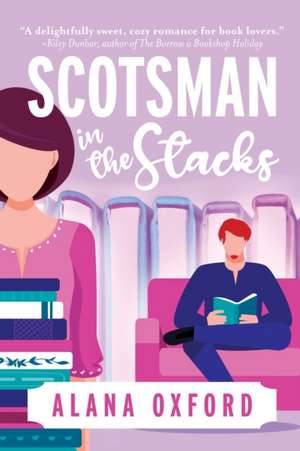 Scotsman in the Stacks de Alana Oxford