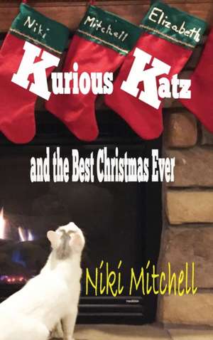 Kurious Katz and the Best Christmas Ever de Niki Mitchell