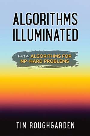 Algorithms Illuminated (Part 4) de Tim Roughgarden