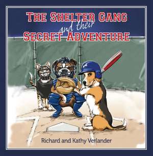 The Shelter Gang and Their Secret Adventure de Richard And Kelly Verlander