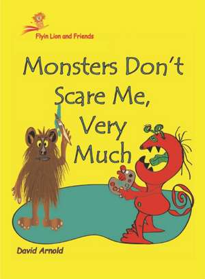 Monsters Don't Scare Me, Very Much de David Arnold