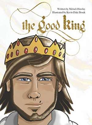 The Good King de Melodi Hawley