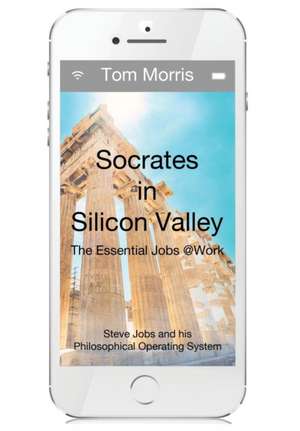 Socrates in Silicon Valley de Tom Morris