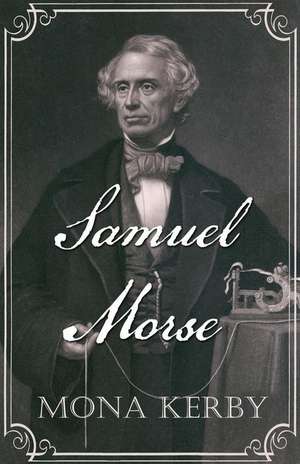 Samuel Morse de Mona Kerby