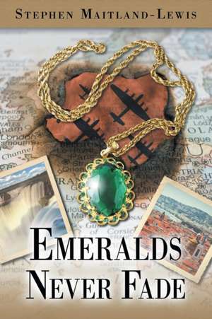 Emeralds Never Fade de Stephen Maitland-Lewis