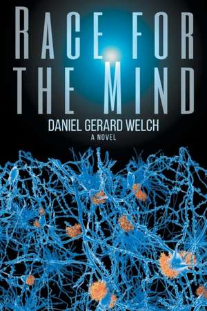 Race for the Mind de Daniel G. Welch