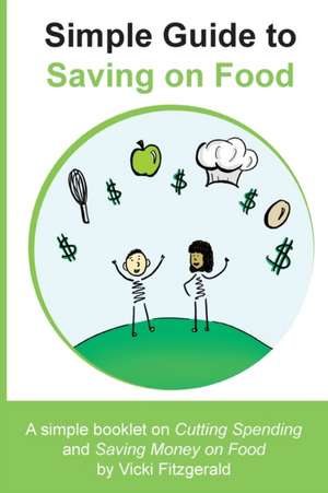 Simple Guide to Saving on Food de Vicki Fitzgerald