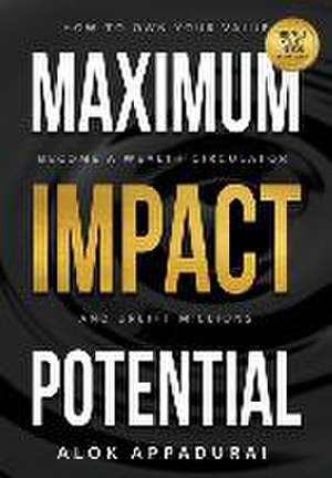 Maximum Impact Potential de Alok Appadurai