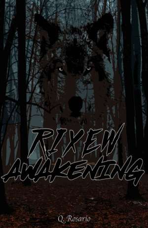 Rixew Awakening de Q. Rosario