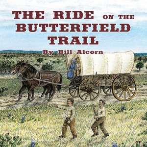 The Ride on the Butterfield Trail de Bill Alcorn