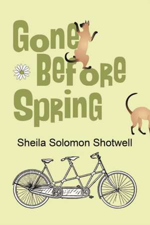 Gone Before Spring de Sheila Solomon Shotwell