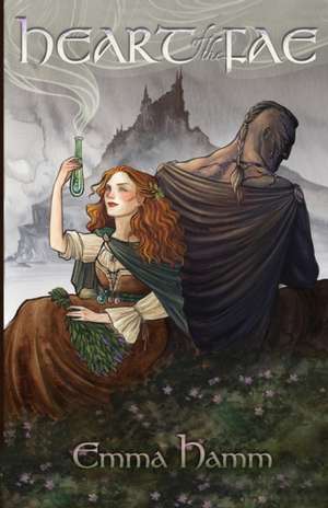 Heart of the Fae de Emma Hamm