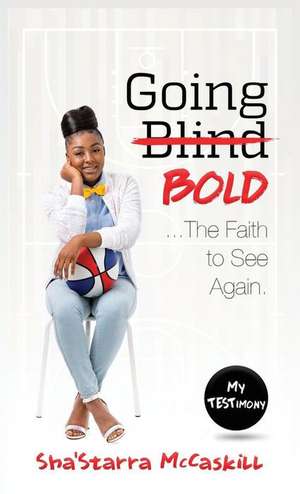 Going Bold de Sha'Starra McCaskill