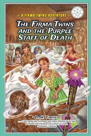 The Firma Twins and the Purple Staff of Death de D. H. Timpko