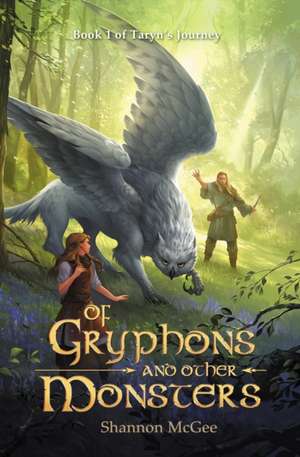 Of Gryphons and Other Monsters de Shannon McGee