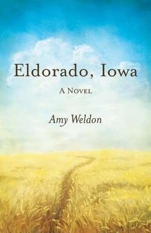 Eldorado, Iowa de Amy Weldon