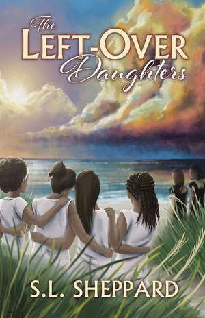 The Left-Over Daughters de S. L. Sheppard