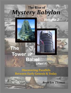 The Rise of Mystery Babylon - The Tower of Babel (Part 1) de Brett Lee Thomas