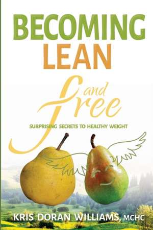 Becoming Lean and Free de Kris Doran Williams