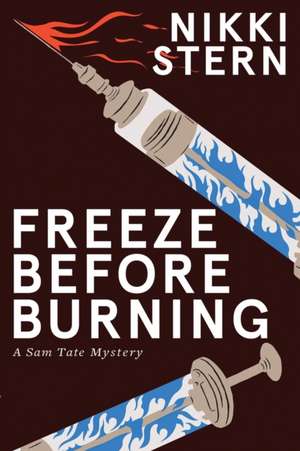 Freeze Before Burning de Nikki Stern