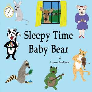 Sleepy Time Baby Bear de Lauresa A. Tomlinson