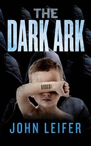 The Dark Ark de John Leifer