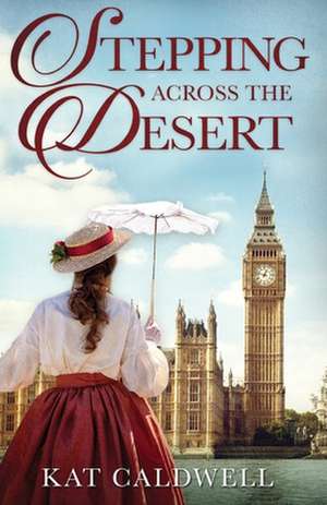 Stepping Across the Desert de Kat Caldwell