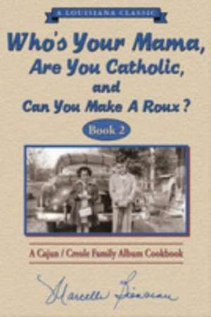 Who's Your Mama, Are You Catholic & Can You Make A Roux? (Book 2) de Marcelle Bienvenu