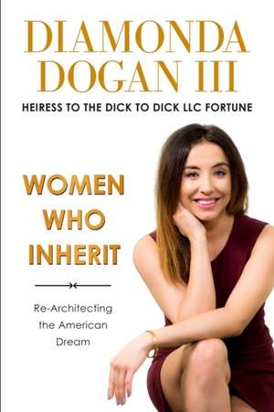 Women Who Inherit de Diamonda Dogan III