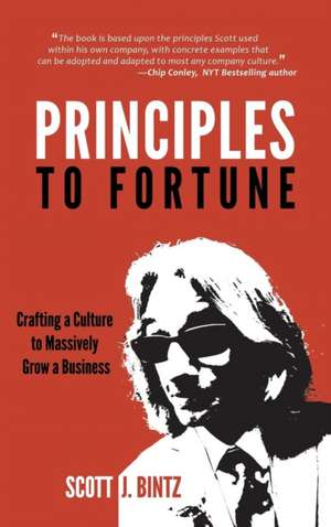 Principles To Fortune de Scott J Bintz