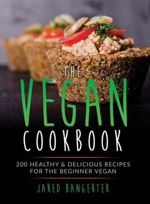 Vegan Cookbook de Jared G Bangerter