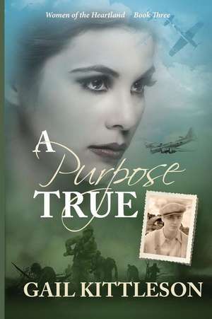 A Purpose True de Gail Kittleson