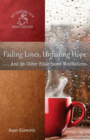 Fading Lines, Unfading Hope de Roger Ellsworth