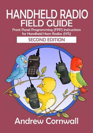 Handheld Radio Field Guide de Andrew Cornwall