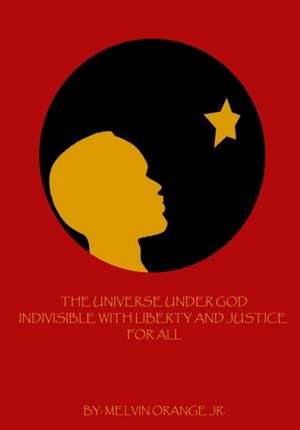 The Universe Under God de Melvin Orange