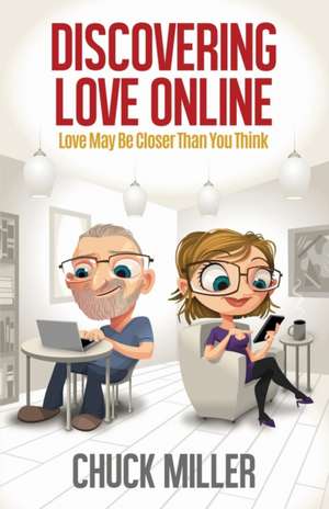 Discovering Love Online de Chuck Miller