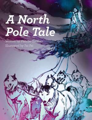 A North Pole Tale de Phoebe Godfrey