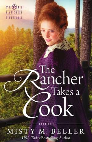 The Rancher Takes a Cook de Misty M. Beller