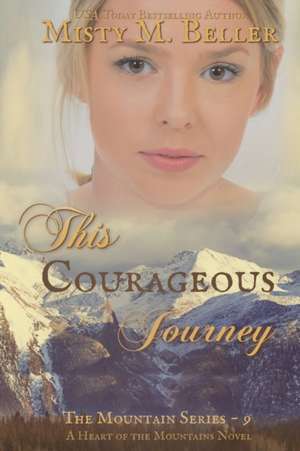 This Courageous Journey de Misty M. Beller