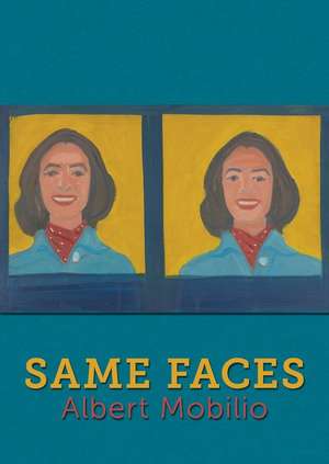 Same Faces de Albert Mobilio