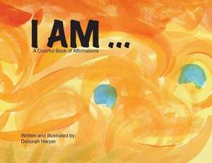 I Am de Deborah Harper