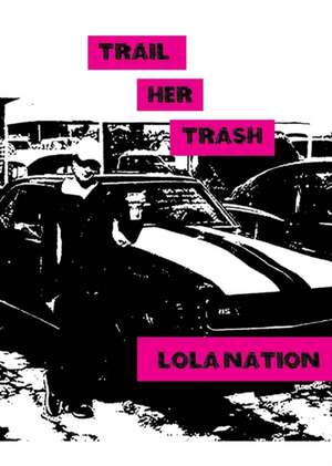 Trail Her Trash de Lola Nation