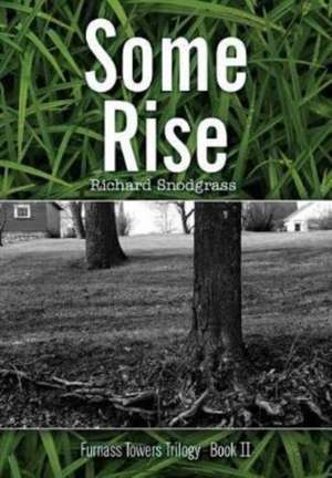 Some Rise de Richard Bruce Snodgrass