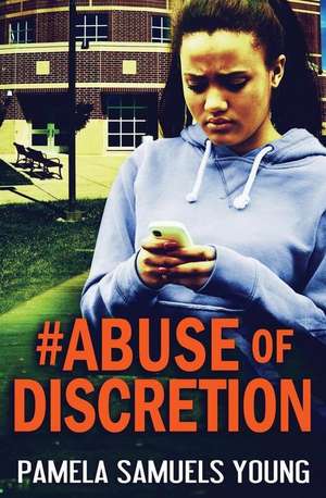 #abuse of Discretion: The Young Adult Adaptation de Pamela Samuels Young