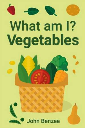 What am I? Vegetables de John Benzee