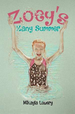 Zoey's Zany Summer de Mikayla Lowery