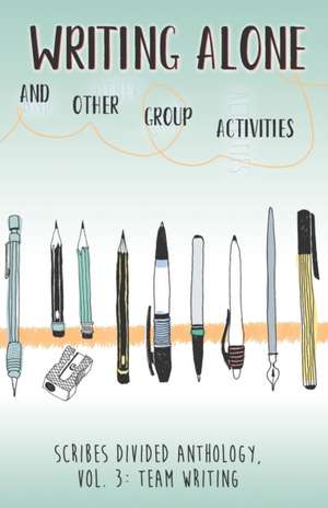 Writing Alone and Other Group Activities de Scribes Divided