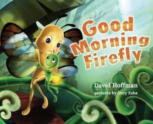 Good Morning Firefly de David Hoffman