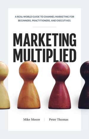 Marketing Multiplied de Mike Moore