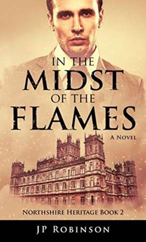 In the Midst of the Flames de Jp Robinson